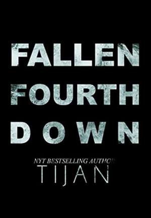 Fallen Fourth Down (Hardcover Edition) de Tijan