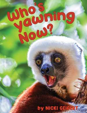 Who's Yawning Now? de Nicki Geigert