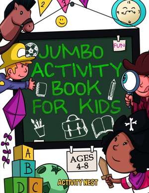 Jumbo Activity Book for Kids Ages 4-8 de Activity Nest