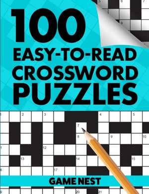 100 Easy-To-Read Crossword Puzzles de Game Nest