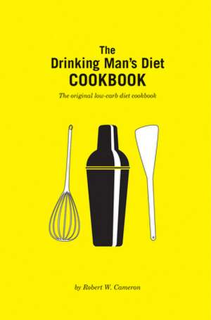 The Drinking Man's Diet Cookbook de Robert Cameron