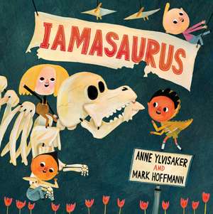 Iamasaurus de Anne Ylvisaker