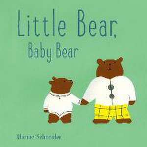 Little Bear, Baby Bear de Marine Schneider