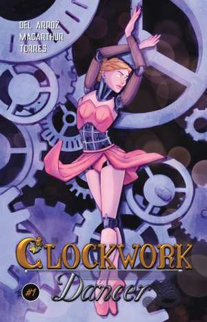 Clockwork Dancer Issue #1 de Jon Del Arroz