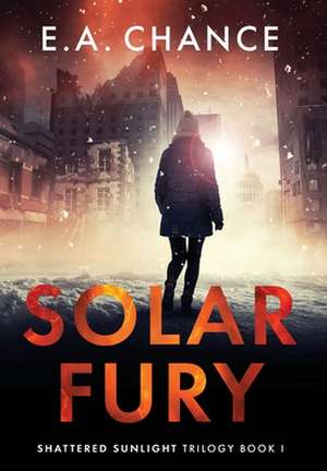 Solar Fury de E. A. Chance