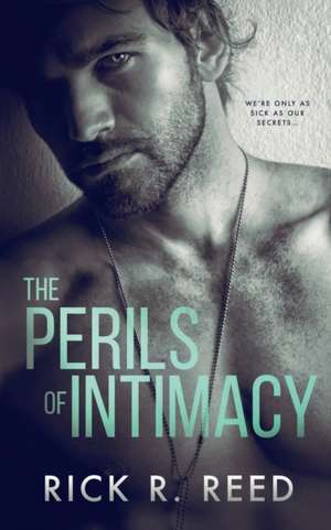 The Perils of Intimacy de Rick R. Reed