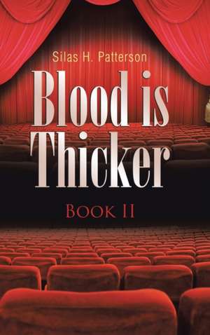 Blood is Thicker de Silas H. Patterson