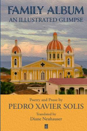 Family Album: An Illustrated Glimpse de Pedro Xavier Solis