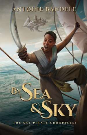 By Sea & Sky de Antoine Bandele