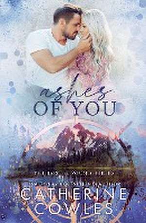 Ashes of You de Catherine Cowles