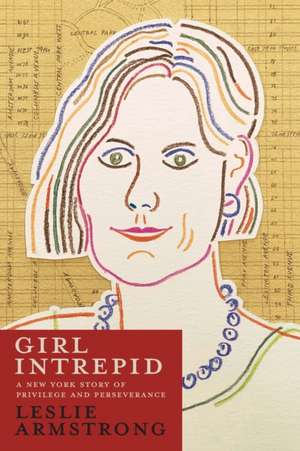 Girl Intrepid de Leslie Armstrong