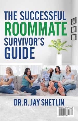 The Successful Roommate's Survivor Guide / the Bullseye Principle de Shetlin