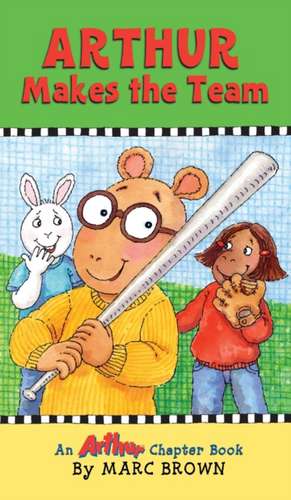 Arthur Makes the Team de Marc Brown