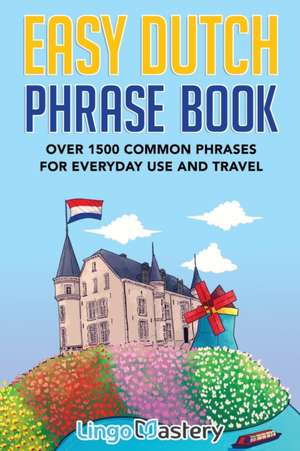 Easy Dutch Phrase Book de Lingo Mastery