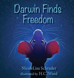 Darwin Finds Freedom de Nicolelisa Schrader