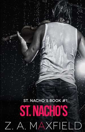 St. Nacho's: A small town, new beginnings, gay romance! de Z. A. Maxfield