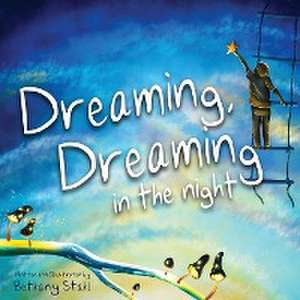 Dreaming, Dreaming in the Night de Bethany Stahl