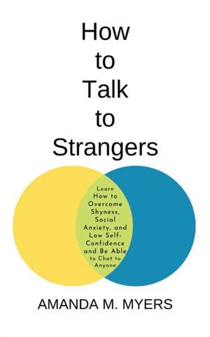 How to Talk to Strangers de Amanda M. Myers