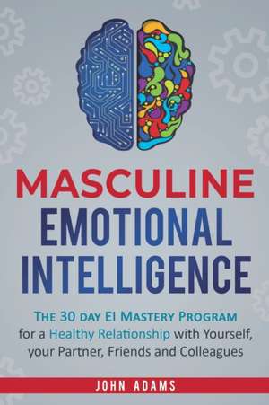 Masculine Emotional Intelligence de John Adams