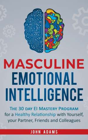 Masculine Emotional Intelligence de John Adams