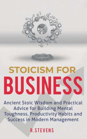 Stoicism for Business de R. Stevens