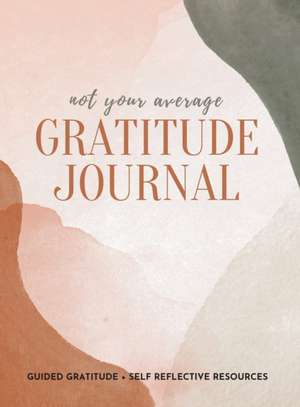 Not Your Average Gratitude Journal de Gratitude Daily