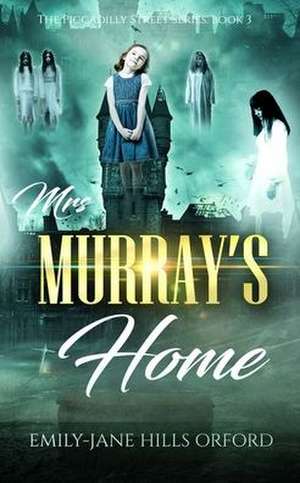 Mrs. Murray's Home de Emily-Jane Hills Orford