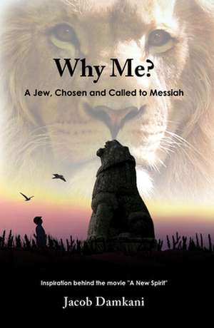 Why Me?: I Have Called You by Name; You Are Mine. Isaiah 43 de Jacob Damkani