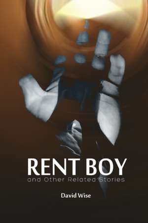 RENT BOY and Other Related Stories de David Wise