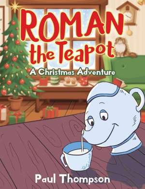 Roman the Teapot de Paul Thompson