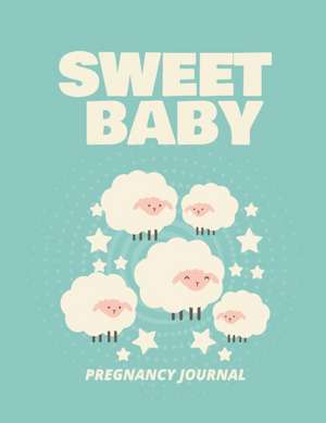 Sweet Baby Pregnancy Journal de Patricia Larson