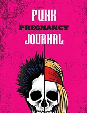 Punk Pregnancy Journal de Patricia Larson