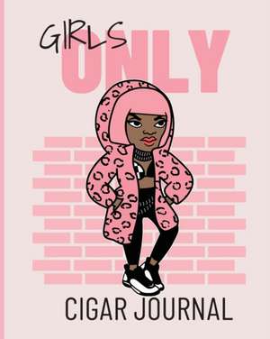 Girls Only Cigar Journal de Patricia Larson