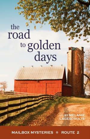 The Road to Golden Days de Melanie Lageschulte