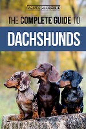 The Complete Guide to Dachshunds de Vanessa Richie