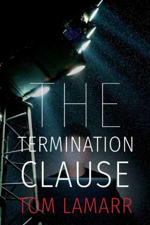 The Termination Clause de Tom Lamarr