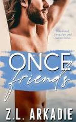 Once Friends de Z L Arkadie