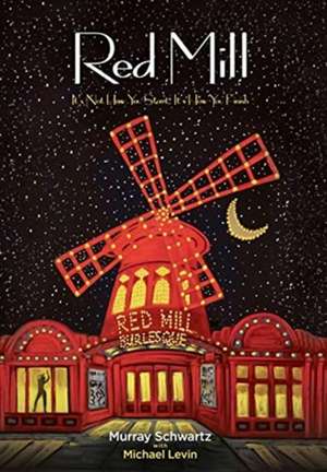 Red Mill de Murray Schwartz