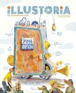 Illustoria: Invention: Issue #22: Stories, Comics, Diy, for Creative Kids and Their Grownups de Elizabeth Haidle