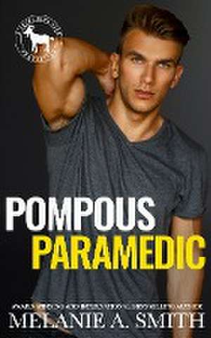 Pompous Paramedic de Melanie A. Smith