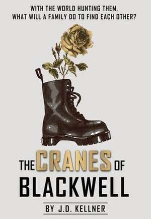 The Cranes of Blackwell de J. D. Kellner