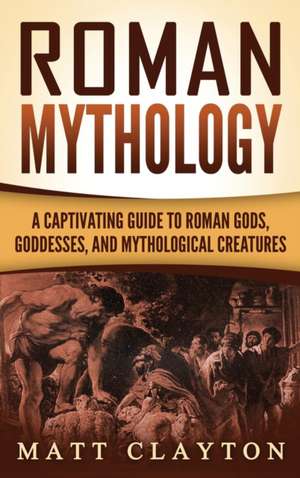 Roman Mythology de Matt Clayton