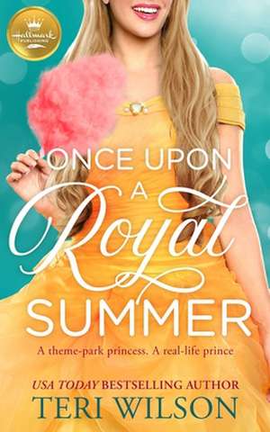 Once Upon a Royal Summer: A Delightful Royal Romance from Hallmark Publishing de Teri Wilson