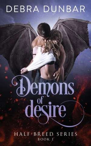 Demons of Desire de Debra Dunbar