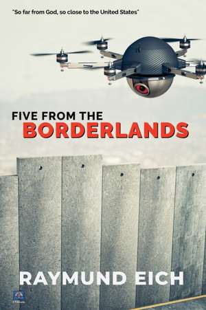 Five From the Borderlands de Raymund Eich