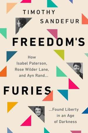 Freedom's Furies de Timothy Sandefur