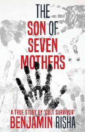 The Son Of Seven Mothers de Benjamin Risha