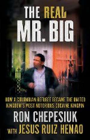 The Real Mr. Big de Ron Chepesiuk