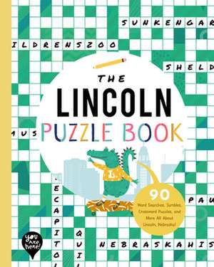 The Lincoln Puzzle Book: 90 Word Searches, Jumbles, Crossword Puzzles, and More All about Lincoln, Nebraska! de Bushel & Peck Books