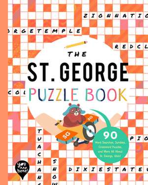 The St. George Puzzle Book: 90 Word Searches, Jumbles, Crossword Puzzles, and More All About St. George, Utah de Bushel & Peck Books